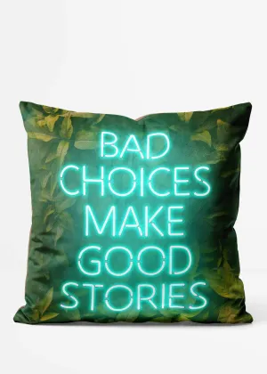 Green Bad Choices Make Good Decisions Neon Style Cushion