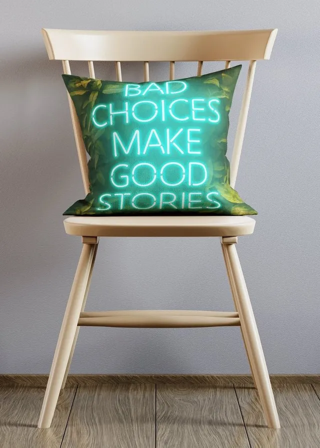 Green Bad Choices Make Good Decisions Neon Style Cushion