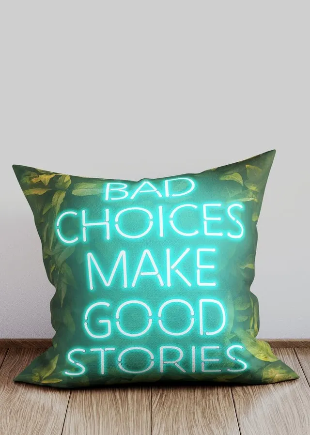 Green Bad Choices Make Good Decisions Neon Style Cushion