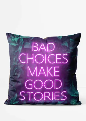 Pink Bad Choices Make Good Decisions Neon Style Cushion